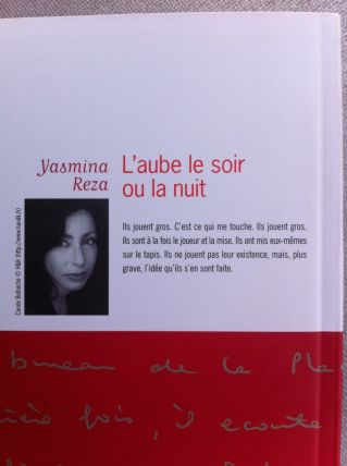 YASMINA REZA 'L'aube le soir ou la nuit"