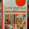 Guide pratique de la décoration / 1972