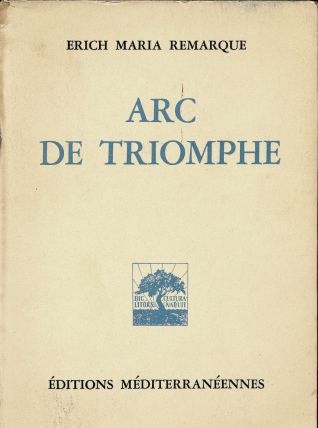 Arc de Triomphe - Erich Maria Remarque Année 1947 