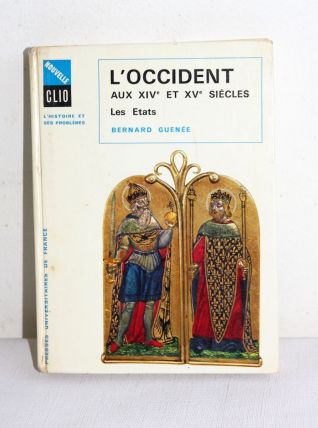 L'occident aux XIVe et XVe siècles - Les états - B Guenée. 
