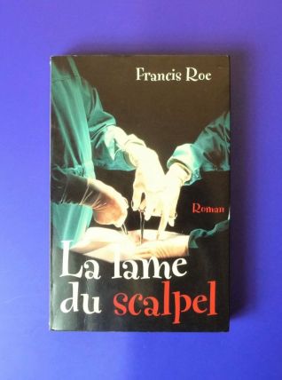 La Lame du Scalpel- Francis Roe- France Loisirs    