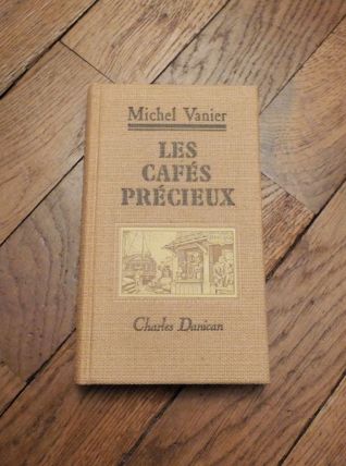 Les Cafés Précieux- Michel Vanier- Charles Danican 