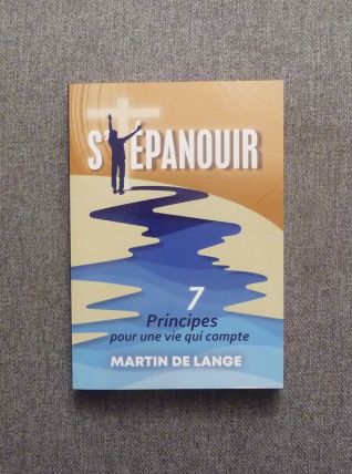 S’épanouir- 7 Principes Pour Une Vie Qui Compte 