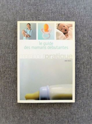 Le Guide des Mamans Débutantes- Anne Bacus- Marabout  