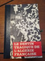 Livres 4 Tomes " Le Destin Tragique De L'agérie Française.Hi