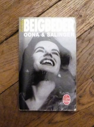 Oona &amp; Salinger- Frédéric Beigbeder- Le Livre de Poche  