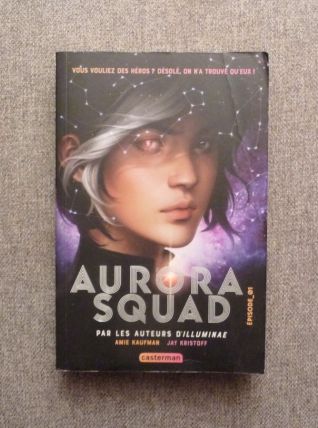 Aurora Squad- Episode 1- Amie Kaufman- Casterman  