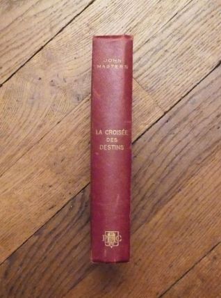 La Croisée des Destins- John Masters-1955-Presses de la Cité