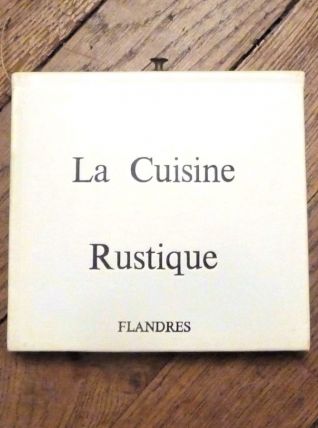 Flandres- Marie Denis- La Cuisine Rustique- Edition Original