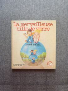 La Merveilleuse Bille de Verre- André Dhôtel- Robert Laffont