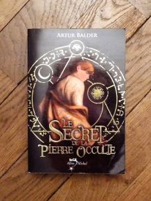 Le Secret de la Pierre Occulte- Artur Balder- Albin Michel 