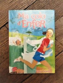 Ma Colo D'enfer- Tome 1- Kelly- Katy Grant-Le Livre de Poche