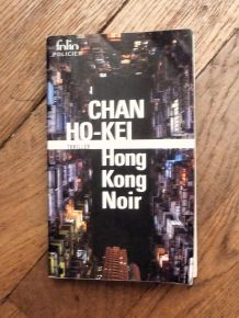 Hong Kong Noir- Chan Ho Kei- Editions Gallimard- Folio  