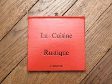 Lorraine- Huguette Couffignal- La Cuisine Rustique  