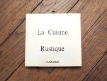 Flandres- Marie Denis- La Cuisine Rustique- Robert Morel   