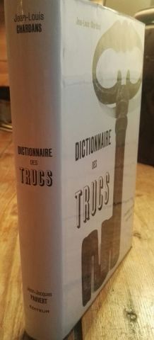 Dictionnaire des TRUCS, Jean-Louis CHARDANS, Édt J-J PAUVERT