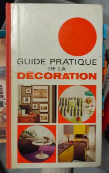 Guide pratique de la décoration / 1972