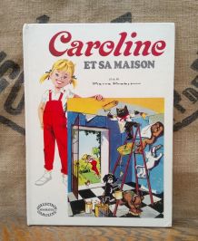 Caroline et sa maison - Hachette - 1973