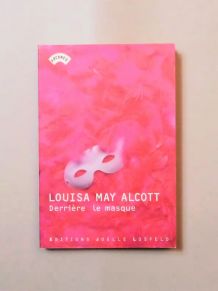 Derrière le Masque- Louisa May Alcott 