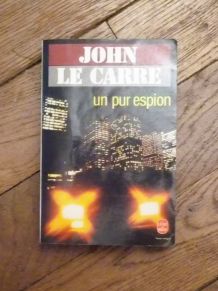 Un Pur Espion- John Le Carré- Le Livre de Poche 