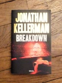 Breakdown- Jonathan Kellerman- Edition du Seuil    