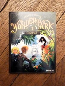 Wonderpark- Tome 1- Libertad- Neuf- Fabrice Colin- Nathan   