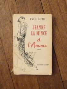 Jeanne La Mince et L'Amour- Paul Guth- Flammarion    