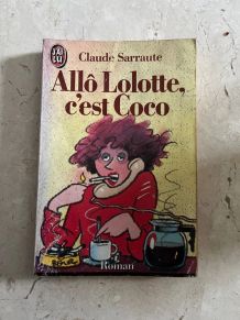 Allô Lolotte c'est Coco, Claude Sarraute (Ref. 2024-136)