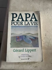 Papa pour la vie, Gérard Lippert (Ref. 2024-167)