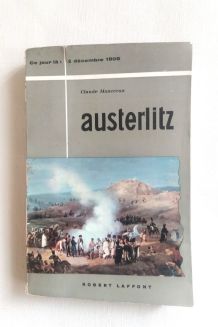 Austerlitz. Claude Manceron.  Napoléon Bonaparte