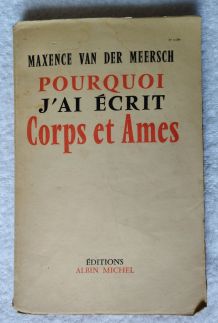 Pourquoi j'ai écrit Corps et Ames - Maxence Van Der Meerch