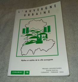 L'auvergne Urbaine  Mythes Et Réalités De La Ville Auvergnat