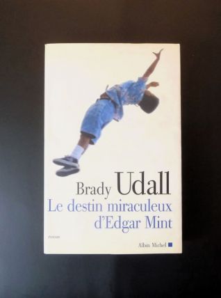 Le Destin Miraculeux D'Edgar Mint- Brady Udall- Albin Michel