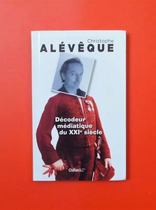 Décodeur Médiatique du XXI Siècle- Christophe Aléveque 