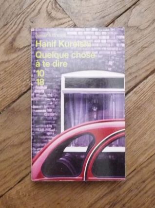 Quelque Chose à Te Dire- Hanif Kureishi- 10/18    