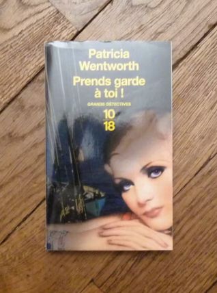 Prends Garde à Toi! - Patricia Wentworth- 10/18  