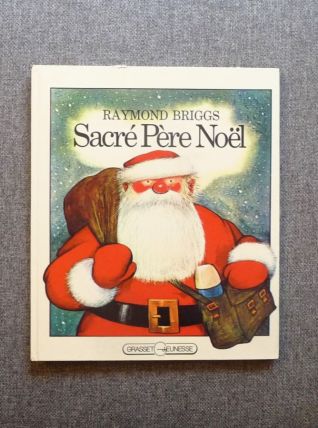 Sacré Père Noël- Raymond Briggs- Grasset Jeunesse  