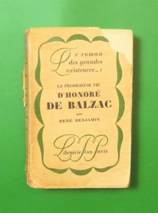 La Prodigieuse Vie D'Honoré de Balzac- René Benjamin- Plon  