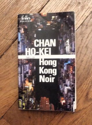 Hong Kong Noir- Chan Ho Kei- Editions Gallimard- Folio  