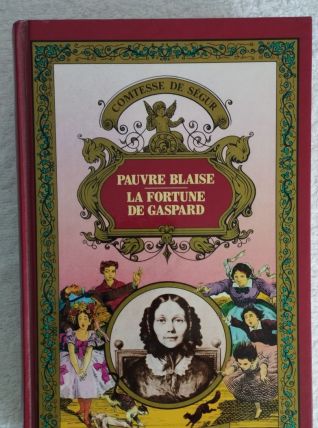 Pauvre Blaise La Fortune de Gaspard - Hachette 1983