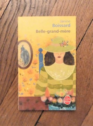 Belle Grand Mère- Tome 1- Janine Boissard- Le livre de Poche