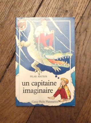 Un Capitaine Imaginaire- Pilar Mateo-Castor Poche Flammarion