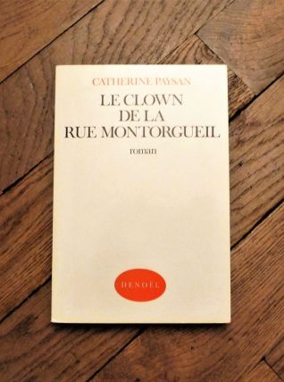 Le Clown de la Rue Montorgueil- Catherine Paysan- Denoel   