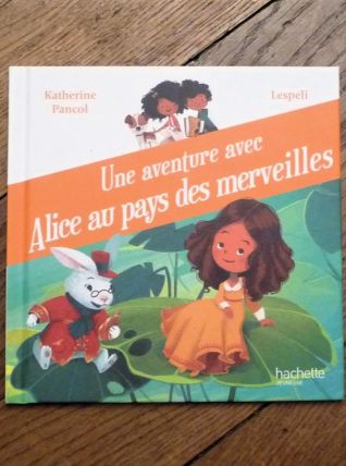 Une Aventure avec Alice au Pays des Merveilles 