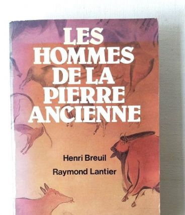 Les hommes de la pierre ancienne Par Henri Breuil et Raymond