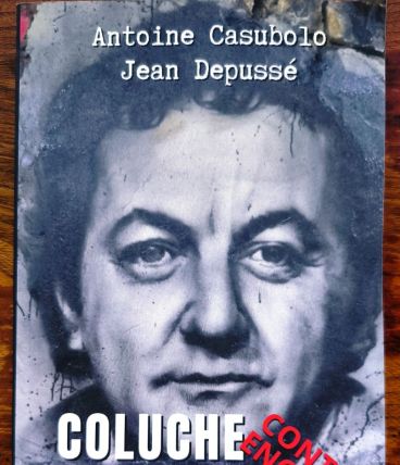 Coluche l’accident. Contre-enquête de Antoine Casubolo e Jea