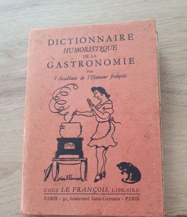 Dictionnaire humoristique de la gastronomie française